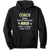 Funny Quote Coach Apparel Coach Because Multitasking Ninja Isn't A Job Title Felpa con Cappuccio