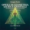 Editoriale Delfino Opera di geometria sacra e cristalli. Per trattamenti fisici, emozionali, mentali, spirituali