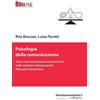 COMUNICAZIONE, MARKETING E NEW MEDIA Psicologia della comunicazione. Verso una competenza comunicativa nelle relazioni interpersonali. Manuale introduttivo