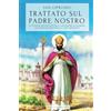 Majosta SAN CIPRIANO: TRATTATO SUL PADRE NOSTRO: IL POTENTE SIGNIFICATO DEL PADRE NOSTRO. IL SEGRETO DELLA PREGHIERA CHE GESÙ INSEGNÒ AI SUOI DISCEPOLI - TRATTATO DELLA PREGHIERA AL SIGNORE. DOMINICA ORATIONE