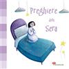NEL SEGRETO DEL TUO CUORE Preghiere della sera. Ediz. illustrata