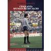 La Caravella Editrice Cinquanta sfumature di calcio