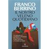 LIBRO IL NOSTRO VELENO QUOTIDIANO - FRANCO BERRINO