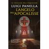 RIZZOLI NARRATIVA L'angelo dell'Apocalisse. Le cronache dell'inquisitore