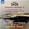 NAXOS Alexey Shor: Composer's Notebook, Vol. 6 - Cello Concertos Nos. 2 and 3; Humoresque; Two Songs for My Kids