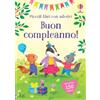 Usborne Buon compleanno! Con adesivi. Ediz. a colori