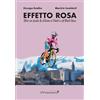 Edizioni IlViandante Effetto rosa. Oltre un secolo di ciclismo a Chieti e sul Block Haus