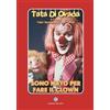 Balzano Editore - Librerie Il giardino d TATA di Ovada: Sono nato per fare il clown
