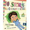 42Book 10 Storie per Colorare i Sogni: Una raccolta di favole per bambini inedite scritte e illustrate da Cristina Santostefano