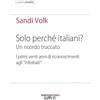 Kappa Vu Solo perché italiani? Un ricordo truccato. I primi venti anni di riconoscimenti agli «infoibati»
