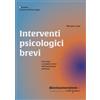 libreriauniversitaria.it Interventi psicologici brevi. Tecniche e modelli clinici dell'assistenza primaria