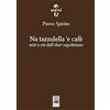 Giannini Editore Na tazzulella 'e cafè. Miti e riti dell'elisir napoletano