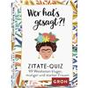 Groh Verlag Wer hat's gesagt?! 99 Weisheiten kluger, mutiger und starker Frauen: Zitate-Quiz