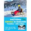 ViviDolomiti BabyTrekking slittino in Dolomiti. Trentino-Alto Adige. Fiemme, Fassa, San Candido, Tre Cime, Bressanone, Vipiteno Funes, Gardena, Siusi, Badia Ega, Passiria