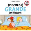 Gribaudo (Piccolo o) grande per il lettone? Ediz. a colori