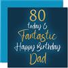 Stuff4 Fantastici biglietti di auguri 80° compleanno papà, 80 Today & Fantastic | Biglietto di auguri di compleanno papà da figlia figlio figlio regalo di compleanno papà 145mm