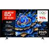 TCL 85T69C 85" QLED 60HZ 4K HDR Google TV Smart TV (Dolby Vision & Atmos Motion