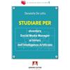 Armando Editore Studiare per diventare social media manager al tempo dell'Intelligenza Artificiale