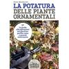 L'Informatore Agrario La potatura delle piante ornamentali