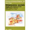 Umanesimo sociale. Viaggio nella dottrina sociale della Chiesa e dintorni