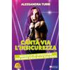 Bruno Editore Canta Via L'Insicurezza: Manuale Di Istruzioni Per Dare Voce Alla Tua Voce
