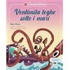 Shackleton Ventimila leghe sotto i mari. Con contenuti e attività extra. Ediz. a colori
