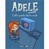 Becco Giallo Adele Crudele. Tutto questo finirà male (Vol. 1)