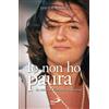 San Paolo Edizioni Io non ho paura. La storia di Francesca Pedrazzini