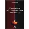 Luni Editrice La lampada della conoscenza non-duale
