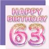 Stuff4 Biglietto di auguri 63° compleanno da donna con palloncini glitterati rosa