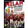 L'Airone Editrice Roma Milan is on fire! La storia completa di un club leggendario, dalle origini del 1899 fino al travolgente scudetto 2022!