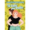 Salani Libro - Alberto Pellai / Barbara Tamborini - Il Lato Piu Bello - Salani