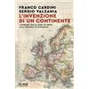 Mondadori Libro - Cardini Franco / Sergio Valzania - L' Invenzione Di Un Continente. L'eur