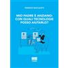 Maggioli Editore Libro - Boccaletti Federico - Mio Padre E Anziano: Con Quali Tecnologie Posso Ai