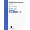 Editrice Bibliografica Libro - Juliana Mazzocchi - L'Inglese Nella Biblioteca 2.0. Corso Di Letture, Co