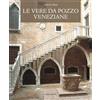 Cierre edizioni Libro - Alberto Rizzi - Le Vere Da Pozzo Veneziane - Cierre Edizioni