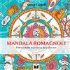 Tempo Al Libro Libro - Cappelli Monia - Mandala Romagnoli. Il Libro Della Mia Terra Da Colorare