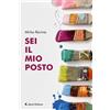 Aletti editore Libro - Rovina Mirko - Sei Il Mio Posto - Aletti Editore