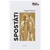 DeriveApprodi Libro - Angelo Pasquini - Spostati - Deriveapprodi