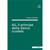 Tab edizioni Libro - Renato Tomasino - Ali, Il Principe Della Danza Crudele - Tab Edizioni