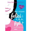 Itaca (Castel Bolognese) Libro - Pich-Aguilera Roca Rosa - Come Essere Felici Con 1, 2, 3... Figli? Ediz.