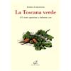 Zella Libro - Andrea Gamannossi - La Toscana Verde. 115 Ricette Vegetariane A Chilomet