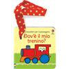 Usborne Publishing Libro - Fiona Watt - Dov'e Il Mio Trenino? Carezzalibri Per Il Passeggino. Ediz.