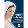 Editrice Shalom Libro - Pregate Il Santo Rosario Ogni Giorno E Avrete La Pace - Editrice Shalom