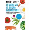 TEA Libro - Michael Mosley - La Nuova Via Al Digiuno Intermittente. Il Metodo 800 Ca