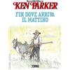 Sergio Bonelli Editore Libro - Giancarlo Berardi / Ivo Milazzo - Fin Dove Arriva Il Mattino. Ken Parker