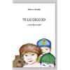 The Hidden Name Company Libro - Rebuzzi Nicoletta - Te Lo Dico Io! ... E Te Lo Dico In Rima! Ediz. Illus