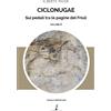 Prospero Editore Libro - Alberto Pavan - Ciclonugae. Sui Pedali Tra Le Pagine Del Friuli #02 - P