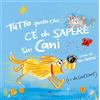 Valentina Edizioni Libro - Blunt Fred - Tutto Quello Che C'e Da Sapere Sui Cani. Ediz. A Colori -