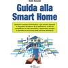 Sandit Libro - Danilo Tomassini - Guida Alla Smart Home. Gestire In Maniera Automatica